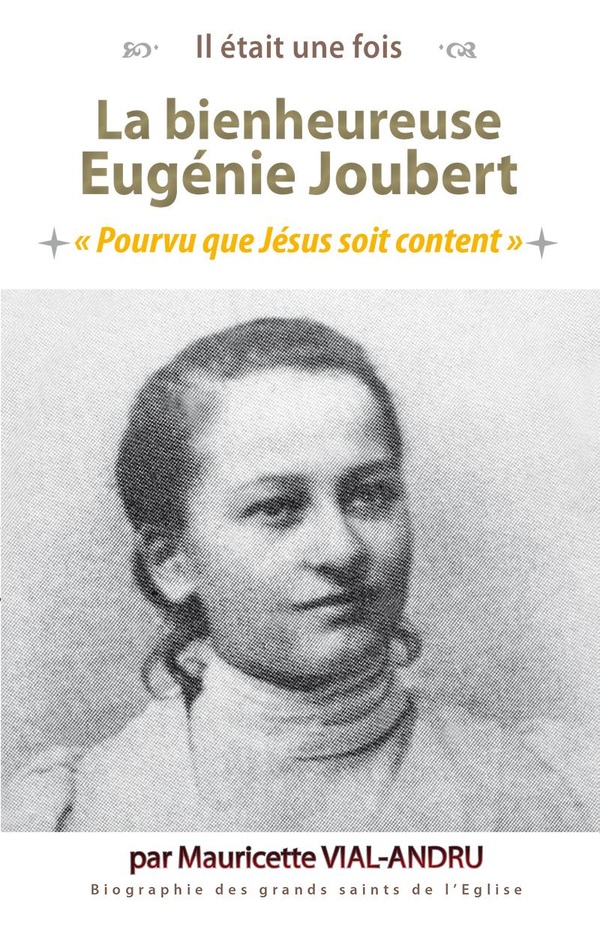 BIENHEUREUSE EUGENIE JOUBERT - POURVU QUE JESUS SOIT CONTENT