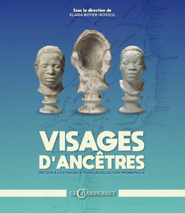 VISAGES D'ANCETRES : RETOUR A L'ILE MAURICE POUR LA COLLECTION FROBERVILLE