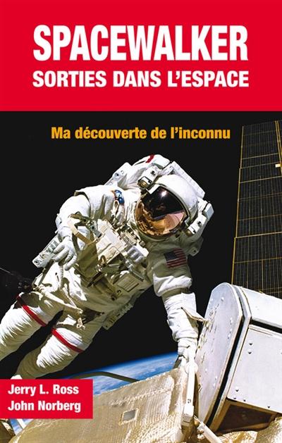SPACEWALKER : SORTIES DANS L'ESPACE