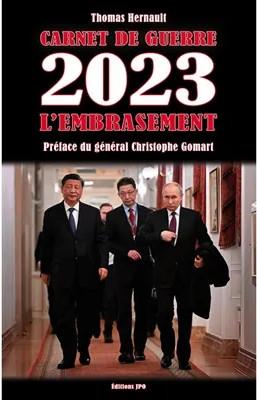 CARNET DE GUERRE 2023 - L'EMBRASEMENT