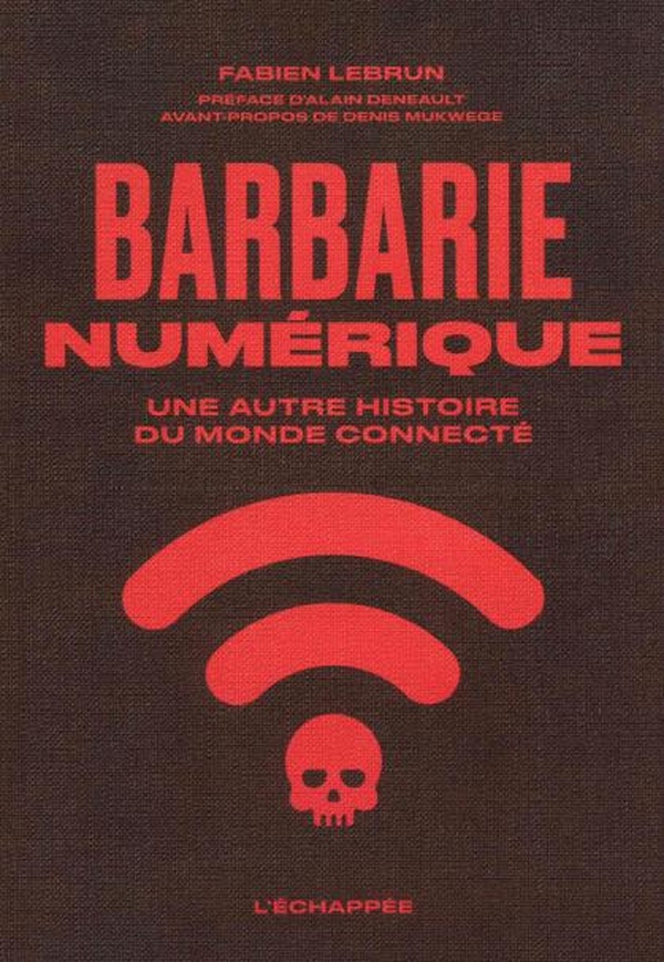 BARBARIE NUMERIQUE - LE CONGO SACRIFIE POUR UN MONDE CONNECTE