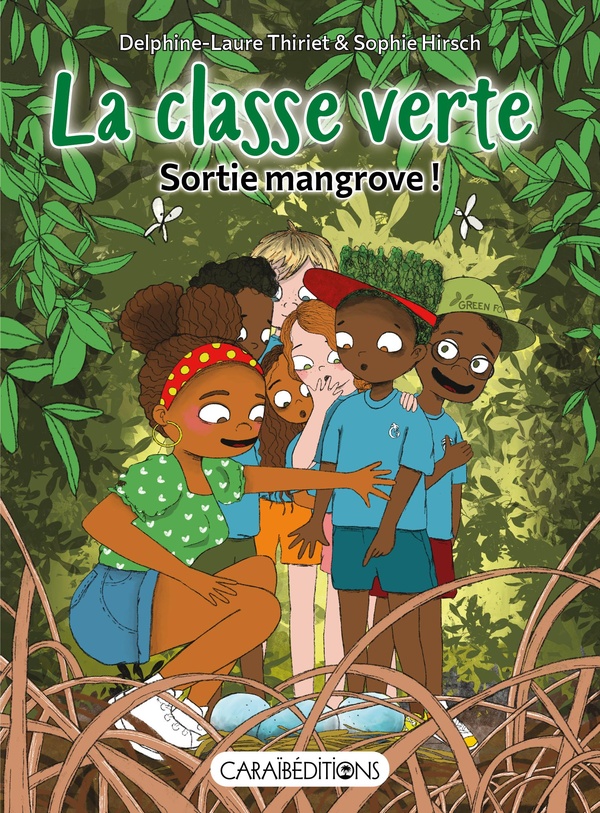 LA CLASSE VERTE : SORTIE MANGROVE !