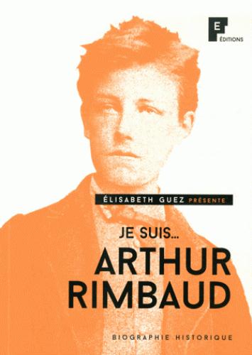 JE SUIS ARTHUR RIMBAUD