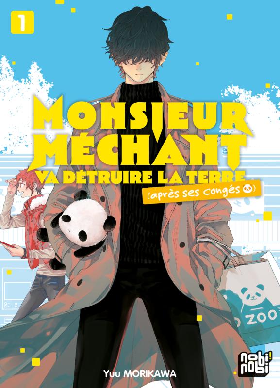 MONSIEUR MECHANT VA DETRUIRE LA TERRE (APRES SES CONGES) T01