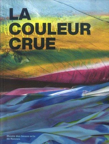 LA COULEUR CRUE