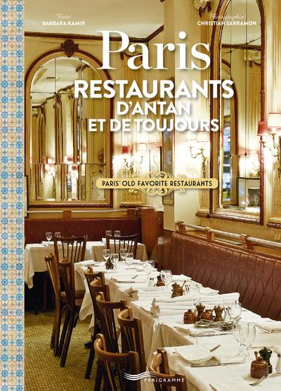 PARIS RESTAURANTS D'ANTAN ET DE TOUJOURS - PARIS OLD FAVORITE RESTAURANTS