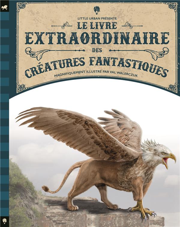 LE LIVRE EXTRAORDINAIRE DES CREATURES FANTASTIQUES