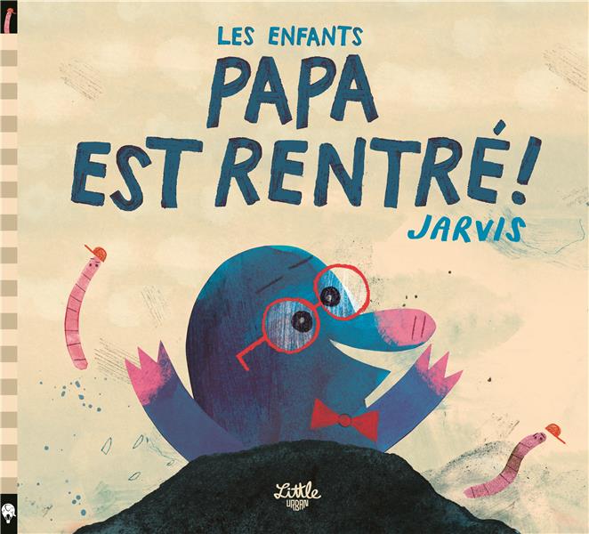 LES ENFANTS, PAPA EST RENTRE !