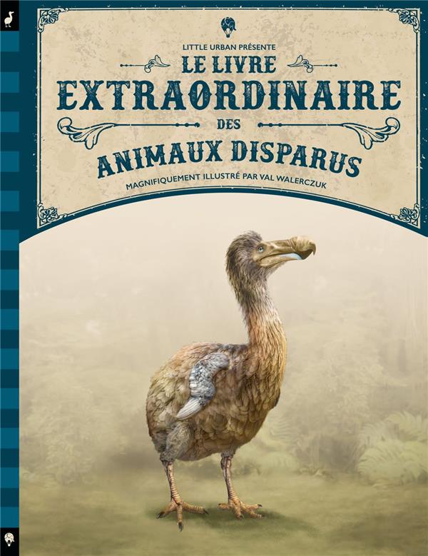 LE LIVRE EXTRAORDINAIRE DES ANIMAUX DISPARUS