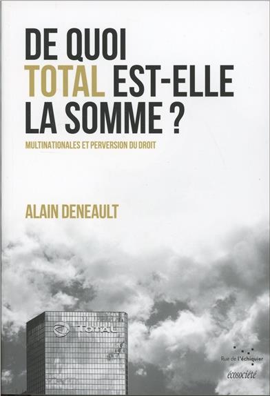 DE QUOI TOTAL EST-ELLE LA SOMME ? - MULTINATIONALES ET PERVE