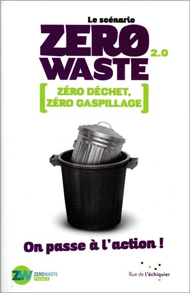 LE SCENARIO ZERO WASTE 2.0 - ZERO DECHET, ZERO GASPILLAGE