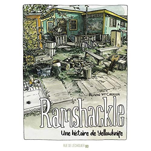 RAMSHACKLE - UNE HISTOIRE DE YELLOWKNIFE