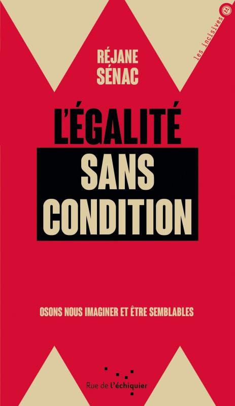 L'EGALITE SANS CONDITION - OSONS NOUS IMAGINER ET ETRE SEMBL