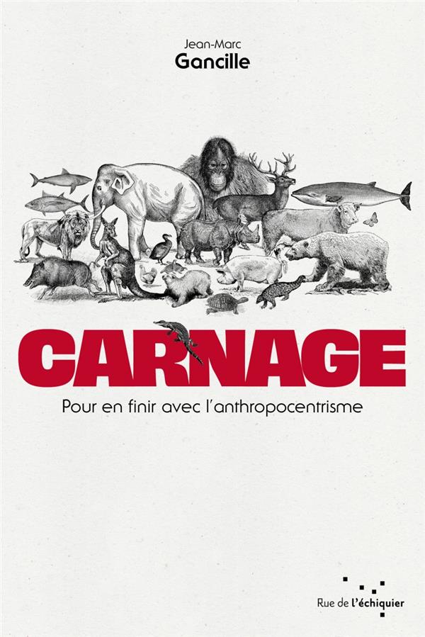 CARNAGE - POUR EN FINIR AVEC L'ANTHROPOCENTRISME