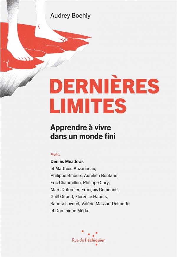 DERNIERES LIMITES - APPRENDRE A VIVRE DANS UN MONDE FINI