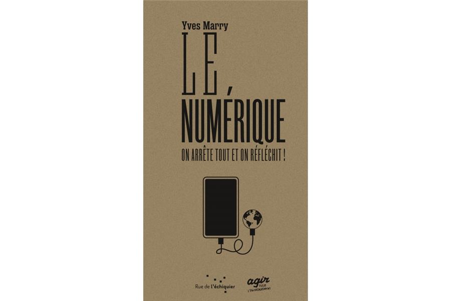 LE NUMERIQUE : ON ARRETE TOUT ET ON REFLECHIT