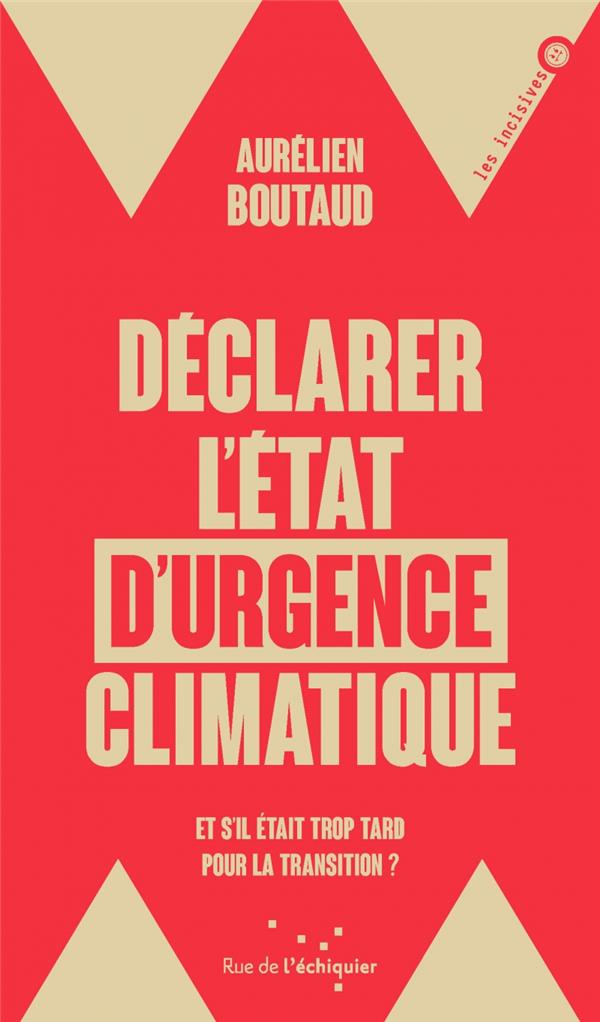 DECLARER L'ETAT D'URGENCE CLIMATIQUE - ET S'IL ETAIT TROP TA