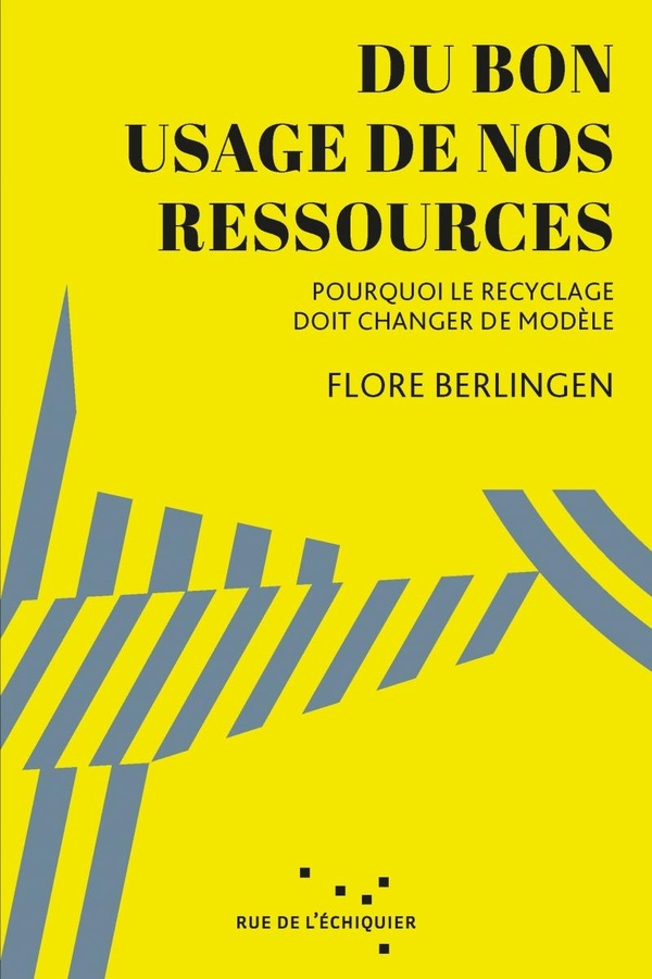 DU BON USAGE DE NOS RESSOURCES - POURQUOI LE RECYCLAGE DOIT