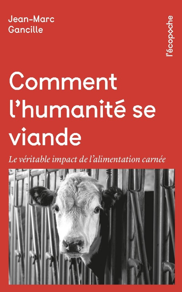 COMMENT L'HUMANITE SE VIANDE - LE VERITABLE IMPACT DE L'ALIM