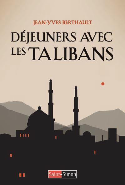 DEJEUNERS AVEC LES TALIBANS