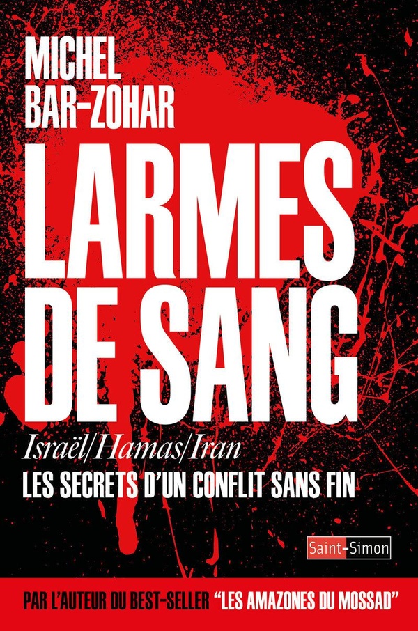 LARMES DE SANG - ISRAEL/ HAMAS/ IRAN - LES SECRETS D'UN CONFLIT SANS FIN