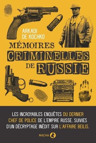 DETECTIVE DU TSAR - LES INCROYABLES ENQUETES DU DERNIER CHEF DE LA POLICE JUDICIAIRE DE L'EMPIRE RUS