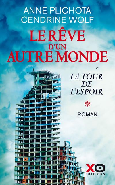LE REVE D'UN AUTRE MONDE - TOME 1 LA TOUR DE L'ESPOIR - VOL01