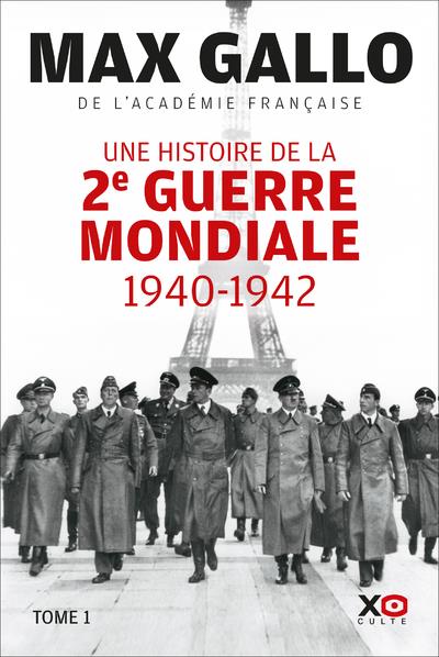 UNE HISTOIRE DE LA DEUXIEME GUERRE MONDIALE - TOME 1 1940 - 1942