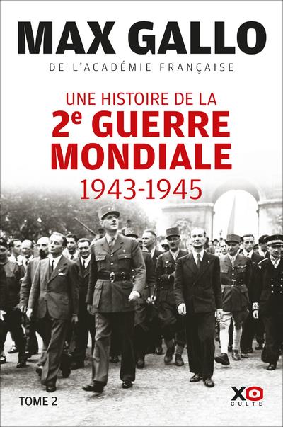 UNE HISTOIRE DE LA DEUXIEME GUERRE MONDIALE - TOME 2 1943 - 1945