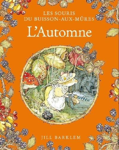 LES SOURIS DU BUISSON AUX MURE - T03 - LES SOURIS DU BUISSON AUX MURES - L'AUTOMNE