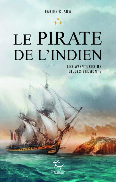 LES AVENTURES DE GILLES BELMONTE - TOME 3 LE PIRATE DE L'INDIEN - VOL03