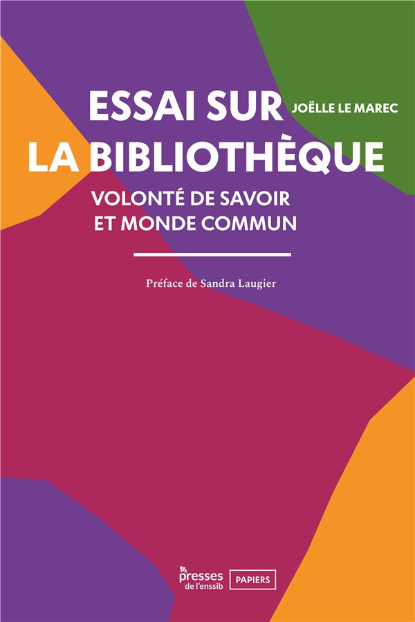LES BIBLIOTHEQUES : VOLONTE DE SAVOIR ET MONDE COMMUN. ESSAI SUR LA B IBLIOTHEQUE D'ETUDE