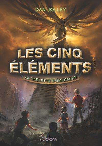 LES CINQ ELEMENTS - TOME 1 LA TABLETTE D'EMERAUDE - VOL01