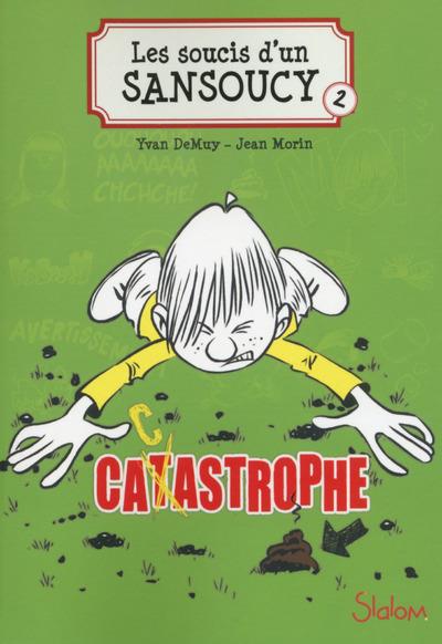 LES SOUCIS D'UN SANSOUCY - TOME 2 CATASTROPHE - VOL02