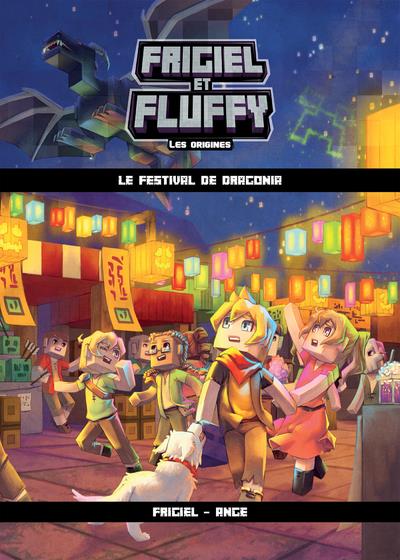 FRIGIEL ET FLUFFY LES ORIGINES - TOME 3 LE FESTIVAL DE DRAGONIA - VOL03