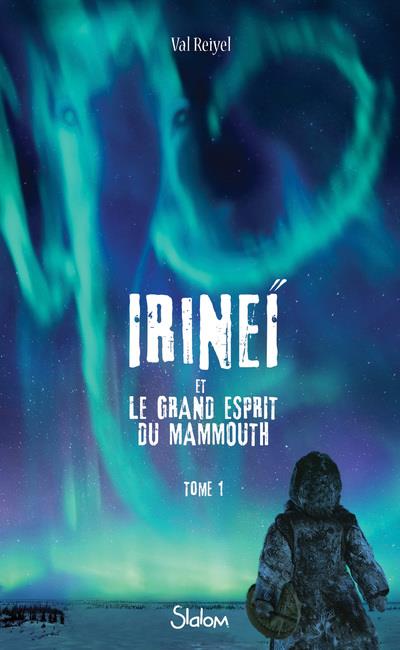 IRINEI ET LE GRAND ESPRIT DU MAMMOUTH - TOME 1 - VOL01