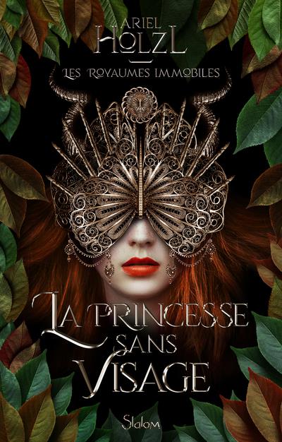 LES ROYAUMES IMMOBILES - LIVRE 01 LA PRINCESSE SANS VISAGE