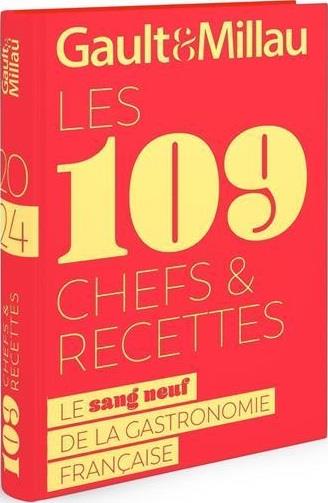 LES 109 CHEFS ET RECETTES 2024 - LE SANG NEUF DE LA GASTRONOMIE FRANCAISE