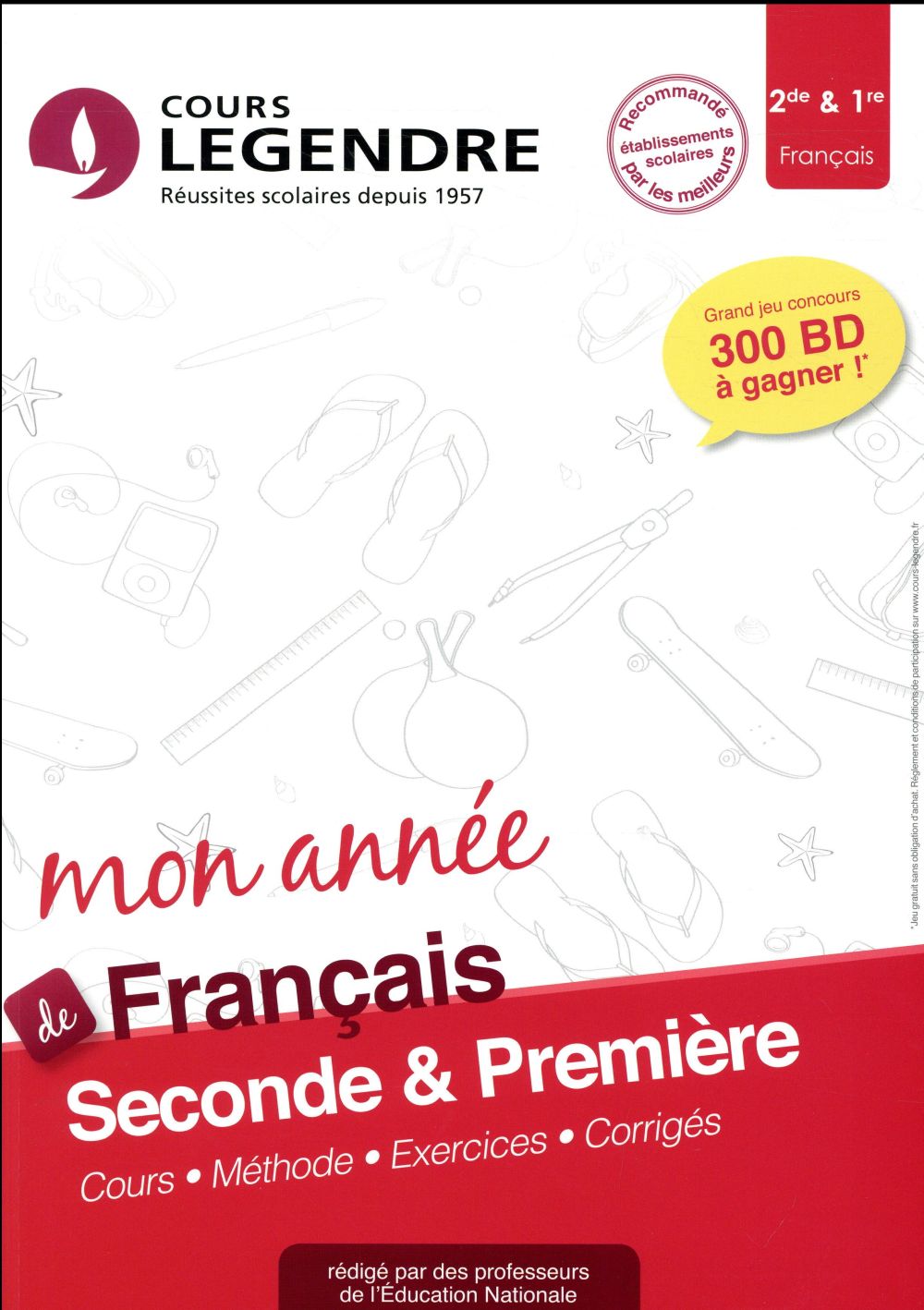 MON ANNEE DE FRANCAIS 2DE / 1RE : COURS, METHODE, EXERCICES, CORRIGES