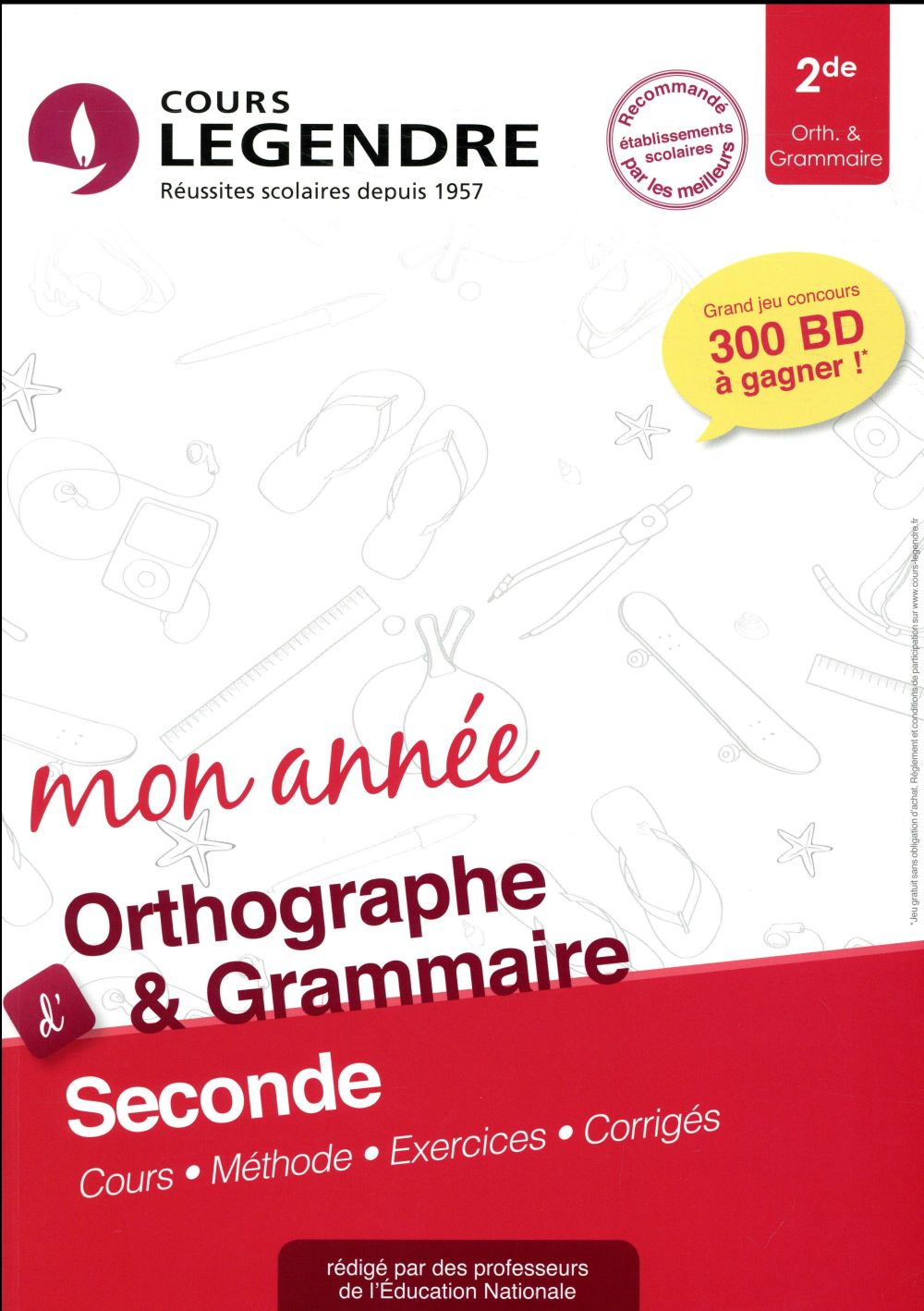 MON ANNEE D'ORTHOGRAPHE & GRAMMAIRE SECONDE - COURS. METHODE. EXERCICES. CORRIGES