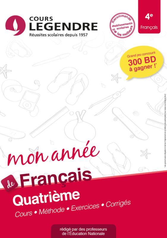 MON ANNEE DE FRANCAIS 4E : COURS, METHODE, EXERCICES, CORRIGES