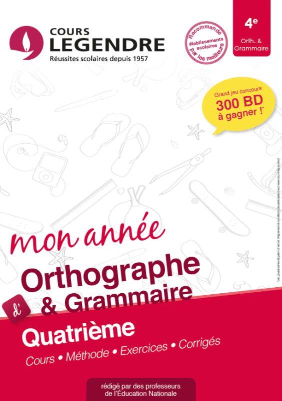 MON ANNEE D'ORTHOGRAPHE ET GRAMMAIRE 4E : COURS, METHODE, EXERCICES, CORRIGES