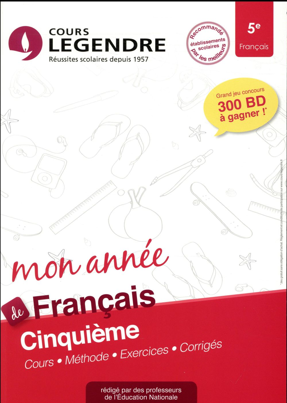 MON ANNEE DE FRANCAIS 5E : COURS, METHODE, EXERCICES, CORRIGES