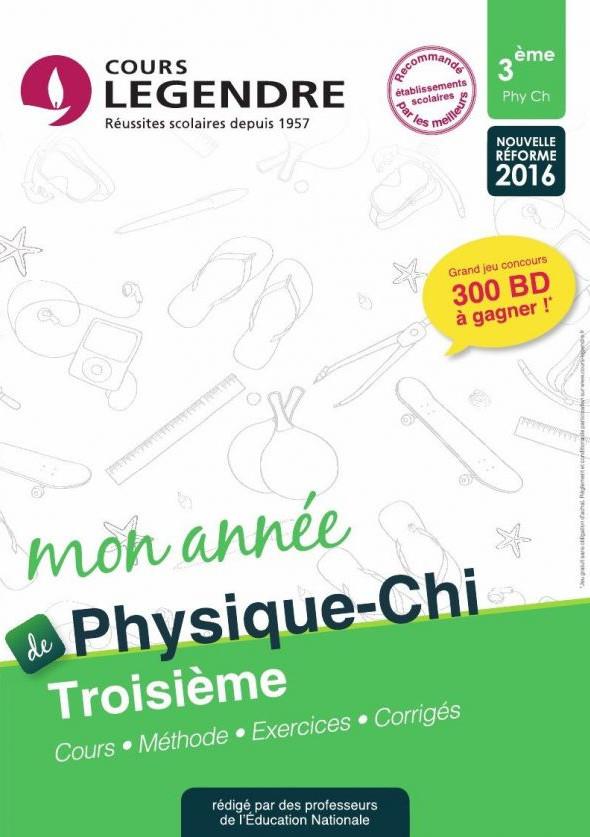 MON ANNEE DE COLLEGE 3EME  - PHYSIQUE CHIMIE - COURS - METHODE - EXERCICES - CORRIGES