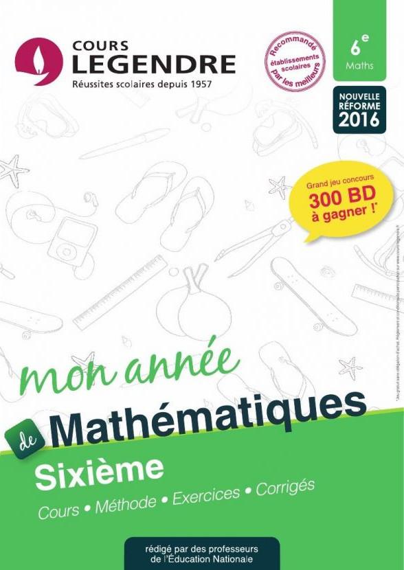 MON ANNEE DE COLLEGE 6EME - MATHEMATIQUES - COURS - METHODE - EXERCICES - CORRIGES