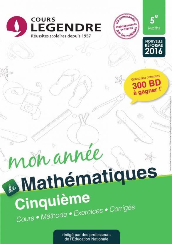 MON ANNEE DE COLLEGE 5EME  - MATHEMATIQUES - COURS - METHODE - EXERCICES - CORRIGES