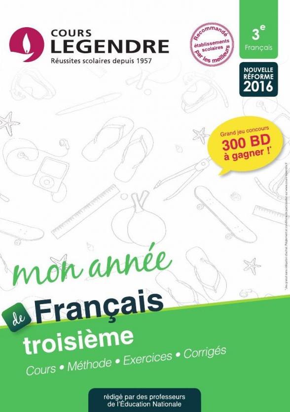 MON ANNEE DE COLLEGE 3EME - FRANCAIS - COURS - METHODE - EXERCICES - CORRIGES