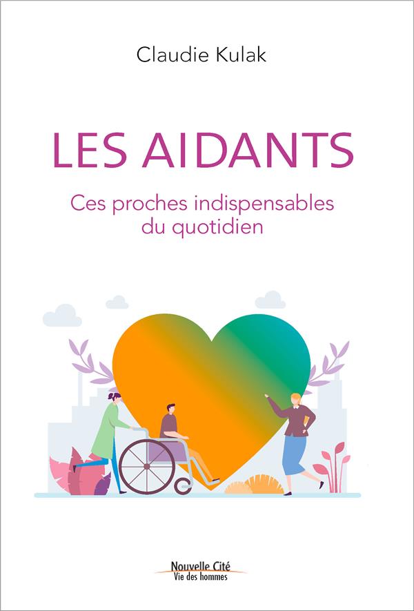 LES AIDANTS - CES PROCHES INDISPENSABLES DU QUOTIDIEN