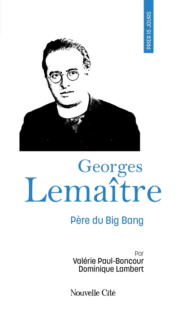 PRIER 15 JOURS AVEC GEORGES LEMAITRE - PERE DU BIG BANG N 256