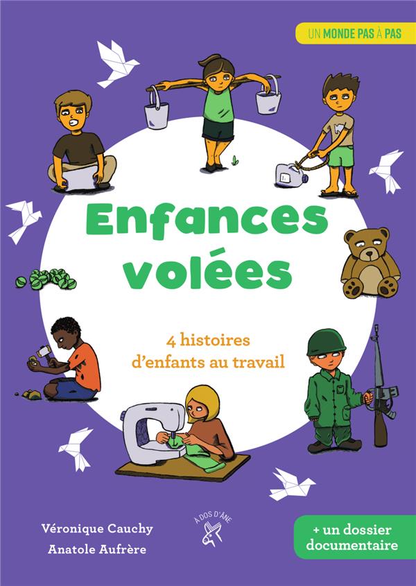 ENFANCES VOLEES - 4 HISTOIRES D'ENFANTS AU TRAVAIL